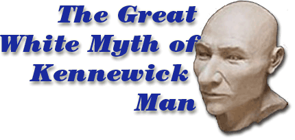 The Great White Myth of Kennewick Man