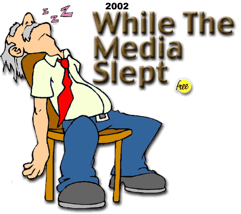2002: While The Media Slept