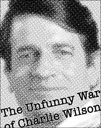 The Unfunny War of Charlie Wilson