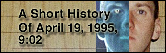 A Short History Of April 19, 1995, 9:02